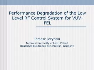 Performance Degradation of the Low Level RF Control System for VUV-FEL
