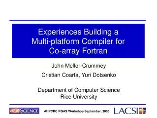 Experiences Building a Multi-platform Compiler for Co-array Fortran