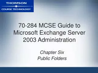 70-284 MCSE Guide to Microsoft Exchange Server 2003 Administration