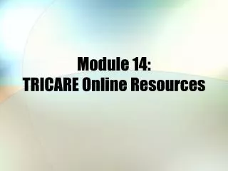 Module 14: TRICARE Online Resources
