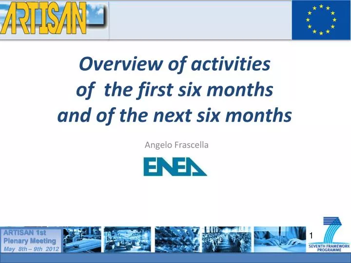 overview of activities of the first six months and of the next six months