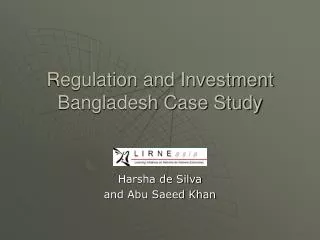 Regulation and Investment Bangladesh Case Study