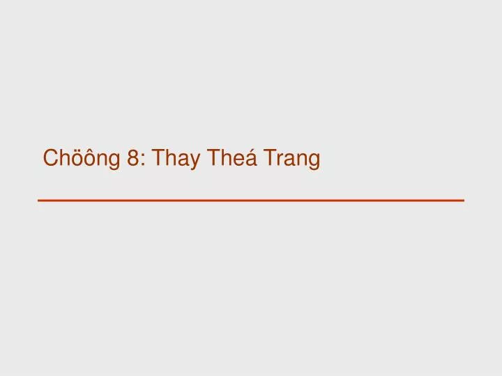 ch ng 8 thay the trang