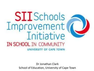 Dr Jonathan Clark School of Education, University of Cape Town