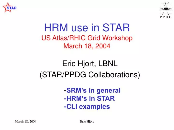 hrm use in star us atlas rhic grid workshop march 18 2004