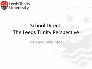 School Direct: The Leeds Trinity Perspective