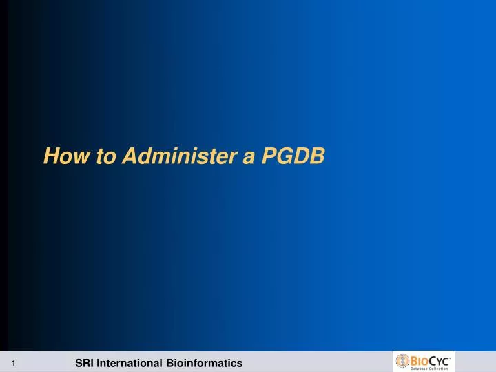 how to administer a pgdb