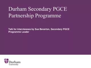 Durham Secondary PGCE Partnership Programme