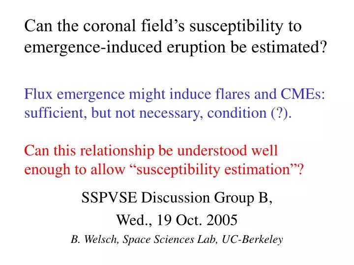 can the coronal field s susceptibility to emergence induced eruption be estimated