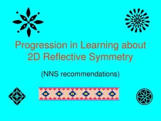 Progression in Learning about 2D Reflective Symmetry