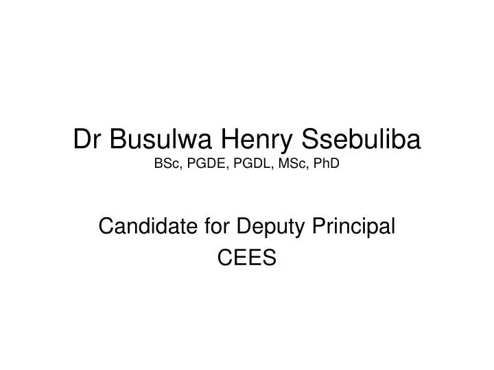 dr busulwa henry ssebuliba bsc pgde pgdl msc phd
