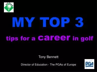 Tony Bennett Director of Education - The PGAs of Europe