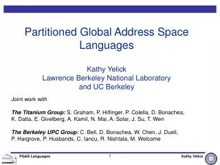 Partitioned Global Address Space Languages Kathy Yelick Lawrence Berkeley National Laboratory