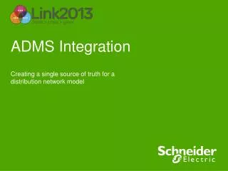 ADMS Integration