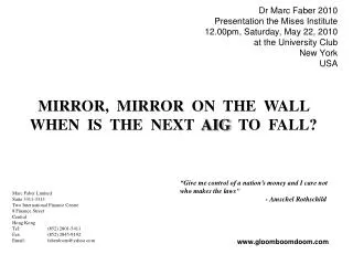 MIRROR, MIRROR ON THE WALL WHEN IS THE NEXT AIG TO FALL?