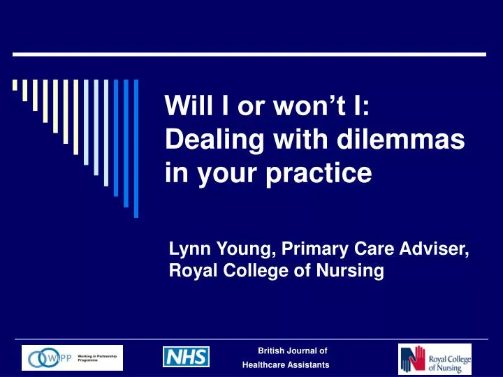 will i or won t i dealing with dilemmas in your practice