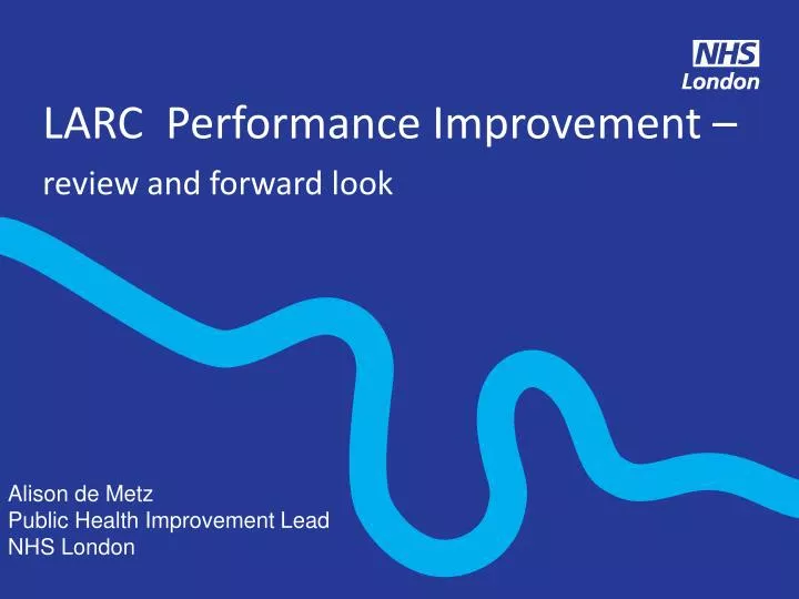 larc performance improvement review and forward look