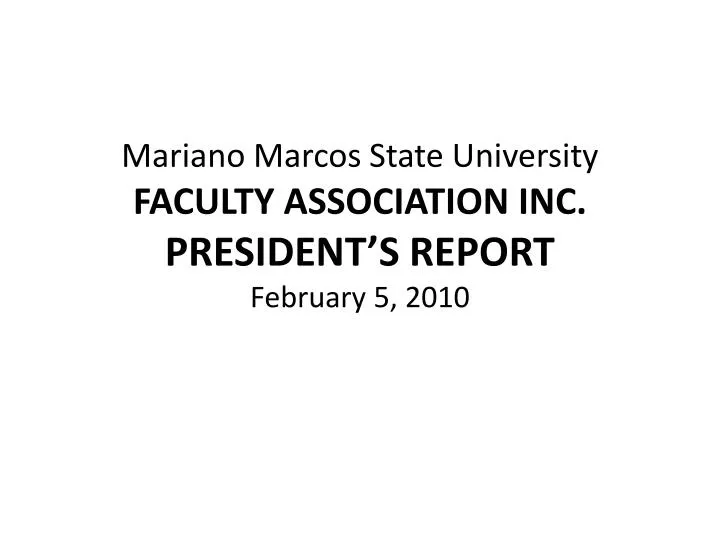 mariano marcos state university faculty association inc president s report february 5 2010