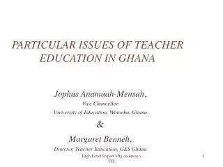 PARTICULAR ISSUES OF TEACHER EDUCATION IN GHANA