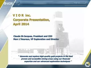 V I O R inc. Corporate Presentation, April 2014 Claude St-Jacques, President and CEO