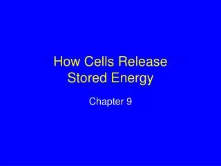 How Cells Release Stored Energy