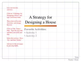 A Strategy for Designing a House