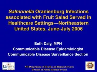 Beth Daly, MPH Communicable Disease Epidemiologist Communicable Disease Surveillance Section