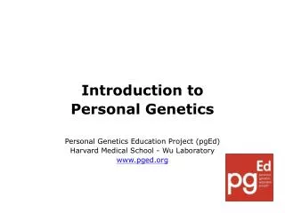 Introduction to Personal Genetics Personal Genetics Education Project (pgEd)