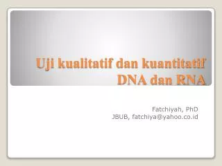 Uji kualitatif dan kuantitatif DNA dan RNA