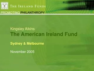Kingsley Aikins The American Ireland Fund Sydney &amp; Melbourne November 2005