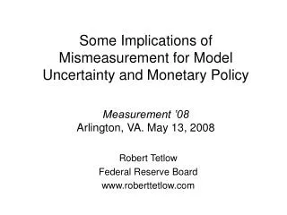 Some Implications of Mismeasurement for Model Uncertainty and Monetary Policy