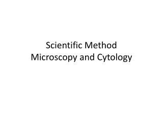 Scientific Method Microscopy and Cytology