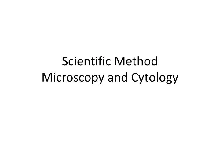 scientific method microscopy and cytology