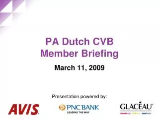 PA Dutch CVB Member Briefing March 11, 2009