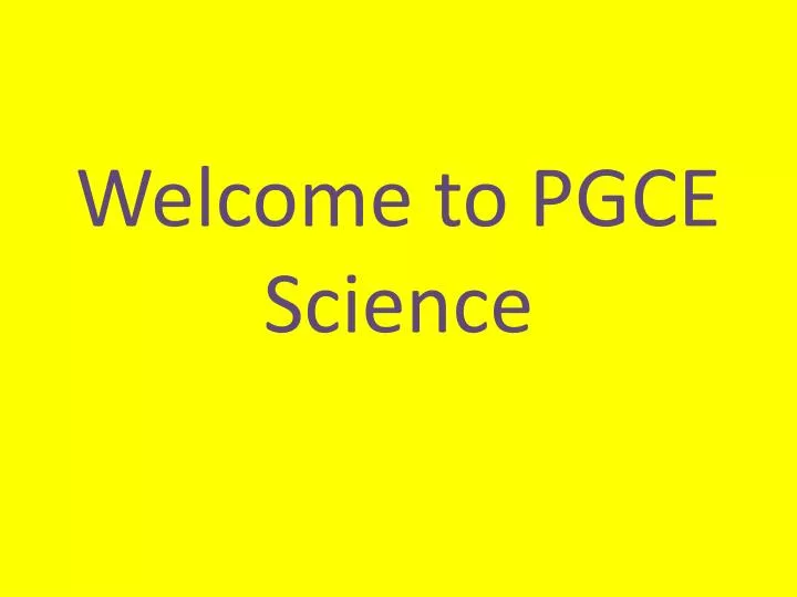 welcome to pgce science