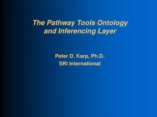 The Pathway Tools Ontology and Inferencing Layer