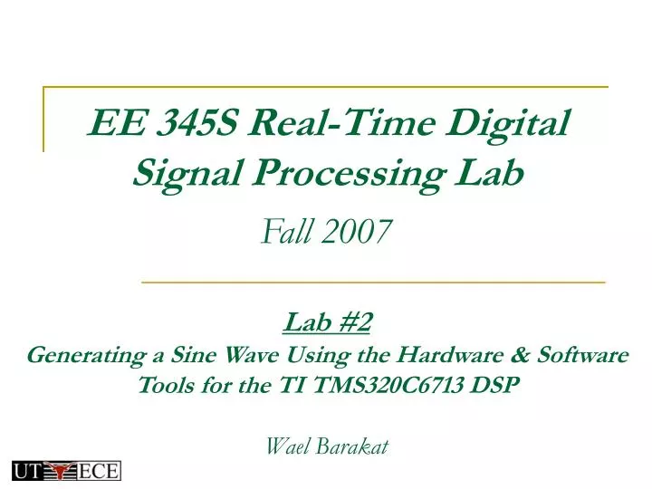 ee 345s real time digital signal processing lab fall 2007