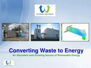 Converting Waste to Energy An Abundant and Growing Source of Renewable Energy