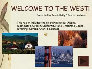 WELCOME TO THE WEST!