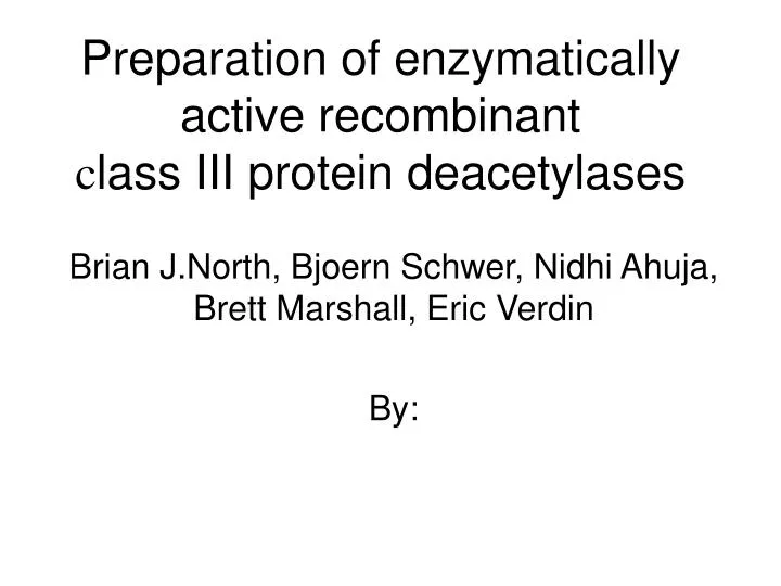 preparation of enzymatically active recombinant c lass iii protein deacetylases