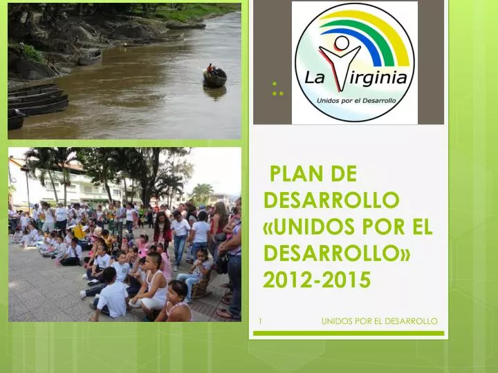 plan de desarrollo unidos por el desarrollo 2012 2015