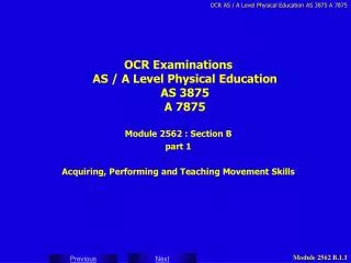 OCR Examinations AS / A Level Physical Education AS 3875 A 7875 Module 2562 : Section B part 1