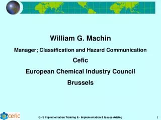 William G. Machin Manager; Classification and Hazard Communication Cefic