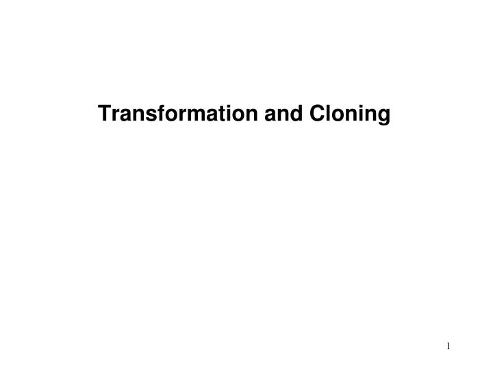 transformation and cloning