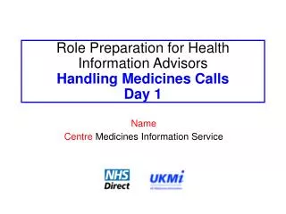 Role Preparation for Health Information Advisors Handling Medicines Calls Day 1