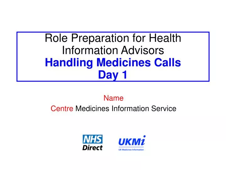 role preparation for health information advisors handling medicines calls day 1
