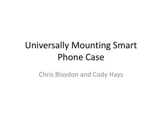 Universally Mounting Smart Phone Case
