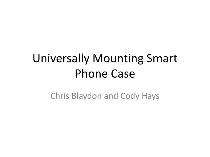 universally mounting smart phone case