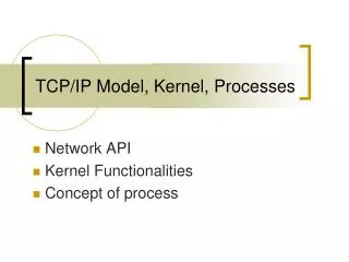 TCP/IP Model, Kernel, Processes