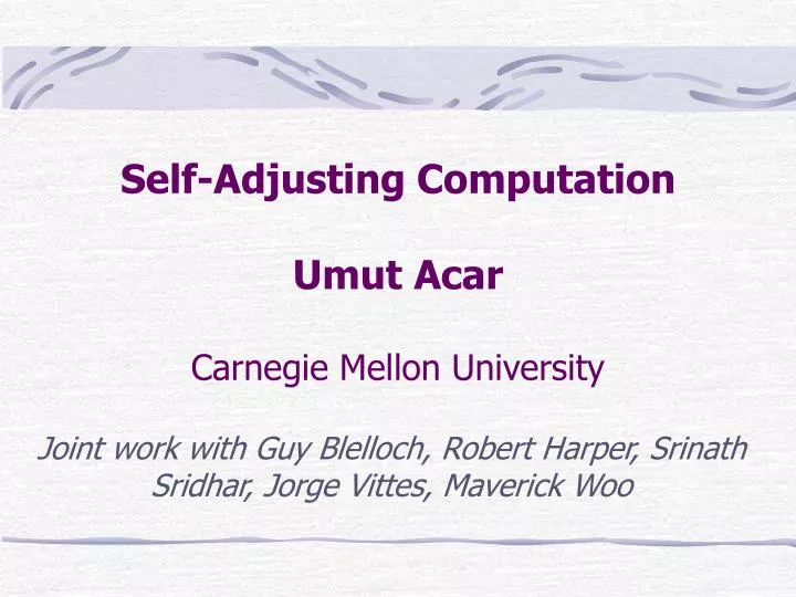 self adjusting computation umut acar carnegie mellon university